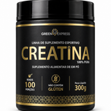 Creatina Monohidratada 100% Pura Green Express (300g) – Força, Energia e Ganho de Massa Muscular